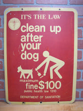 Load image into Gallery viewer, CITY OF NEW YORK DEPARTMENT OF SANITATION CLEAN UP DOG Vintage Retired Sign NYC
