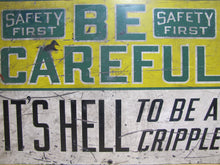 Load image into Gallery viewer, BE CAREFUL IT'S HELL TO BE A CRIPPLE Orig Old Sign STONEHOUSE Industrial Shop
