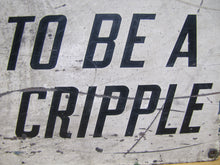 Load image into Gallery viewer, BE CAREFUL IT'S HELL TO BE A CRIPPLE Orig Old Sign STONEHOUSE Industrial Shop
