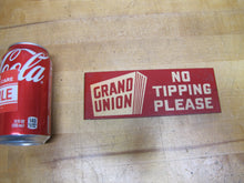 Load image into Gallery viewer, GRAND UNION NO TIPPING PLEASE Orig Old Grocery Store Advertising Shop Cart Sign

