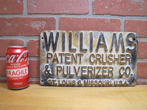 WILLIAMS PATENT CRUSHER & PULVERIZER Co ST LOUIS 6 MISSOURI USA Old Sign Plaque