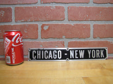 Load image into Gallery viewer, CHICAGO - NEW YORK N-35 Old Railroad Train Station Destination City Ad Sign
