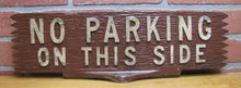 Load image into Gallery viewer, NO PARKING ON THIS SIDE Old Metal Smaltz Reflective Paint Sign 2 Sided Faux Wood
