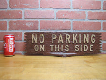 Load image into Gallery viewer, NO PARKING ON THIS SIDE Old Metal Smaltz Reflective Paint Sign 2 Sided Faux Wood
