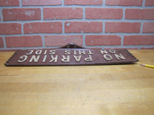 Load image into Gallery viewer, NO PARKING ON THIS SIDE Old Metal Smaltz Reflective Paint Sign 2 Sided Faux Wood
