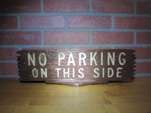 Load image into Gallery viewer, NO PARKING ON THIS SIDE Old Metal Smaltz Reflective Paint Sign 2 Sided Faux Wood
