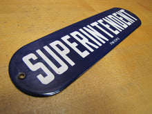 Load image into Gallery viewer, SUPERINTENDENT Old Porcelain Ad Sign Police Department Supervisor PM1043

