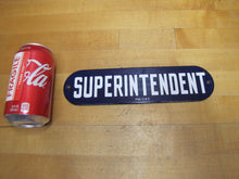 Load image into Gallery viewer, SUPERINTENDENT Old Porcelain Ad Sign Police Department Supervisor PM1043

