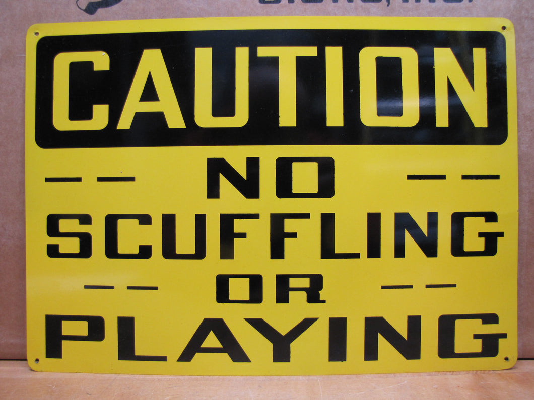 CAUTION NO SCUFFLING OR PLAYING Original Old Sign Stonehouse NOS Industrial Shop