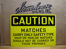 Load image into Gallery viewer, MATCHES CARRY ONLY SAFETY TYPE Original Old Sign STONEHOUSE DENVER Mine Shop Ad
