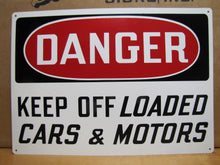 Load image into Gallery viewer, DANGER KEEP OFF LOADED CARS &amp; MOTORS Original Old Safety Sign Stonehouse NOS
