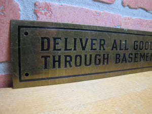 DELIVER ALL GOODS THROUGH BASEMENT Original Old Brass Store Display Sign