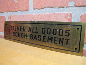 DELIVER ALL GOODS THROUGH BASEMENT Original Old Brass Store Display Sign