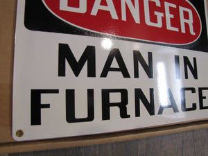 DANGER MAN IN FURNACE Original Old Sign Stonehouse 10x14 SST NOS Industrial Shop