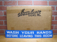 Load image into Gallery viewer, WASH YOUR HANDS BEFORE LEAVING THIS ROOM Original Old Stonehouse Sign 4x24 NOS
