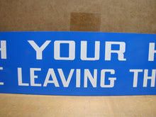 Load image into Gallery viewer, WASH YOUR HANDS BEFORE LEAVING THIS ROOM Original Old Stonehouse Sign 4x24 NOS
