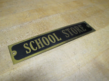 Load image into Gallery viewer, SCHOOL STORE Old Brass &amp; Black Advertising Sign High College University Ad
