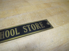 Load image into Gallery viewer, SCHOOL STORE Old Brass &amp; Black Advertising Sign High College University Ad
