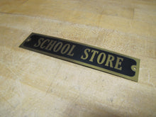 Load image into Gallery viewer, SCHOOL STORE Old Brass &amp; Black Advertising Sign High College University Ad
