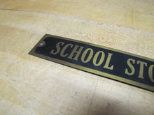 Load image into Gallery viewer, SCHOOL STORE Old Brass &amp; Black Advertising Sign High College University Ad
