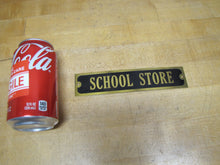 Load image into Gallery viewer, SCHOOL STORE Old Brass &amp; Black Advertising Sign High College University Ad
