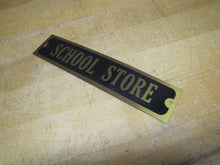 Load image into Gallery viewer, SCHOOL STORE Old Brass &amp; Black Advertising Sign High College University Ad
