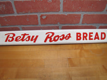 Load image into Gallery viewer, BETSY ROSS BREAD Old Double Sided Embossed Metal Country Store Doorpush Ad Sign
