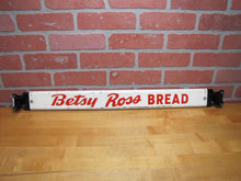 Load image into Gallery viewer, BETSY ROSS BREAD Old Double Sided Embossed Metal Country Store Doorpush Ad Sign
