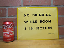 Load image into Gallery viewer, NO DRINKING WHILE ROOM IS IN MOTION Old Bar Pub Tavern Sign ABERCROMBIE &amp; FITCH Co England
