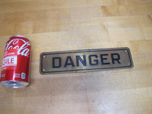 Load image into Gallery viewer, DANGER Original Old Brass &amp; Black Safety Advertising Sign Industrial Shop
