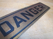 Load image into Gallery viewer, DANGER Original Old Brass &amp; Black Safety Advertising Sign Industrial Shop
