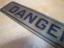 Load image into Gallery viewer, DANGER Original Old Brass &amp; Black Safety Advertising Sign Industrial Shop
