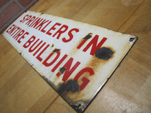 Load image into Gallery viewer, SPRINKLERS IN ENTIRE BUILDING Original Old Porcelain Fire Safety Ad Sign Patina

