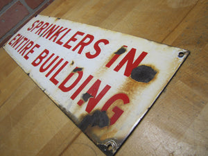 SPRINKLERS IN ENTIRE BUILDING Original Old Porcelain Fire Safety Ad Sign Patina