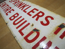 Load image into Gallery viewer, SPRINKLERS IN ENTIRE BUILDING Original Old Porcelain Fire Safety Ad Sign Patina
