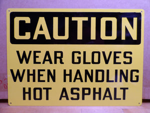 WEAR GLOVES WHEN HANDLING HOT ASPHALT Original Old Stonehouse Sign NOS 10x14