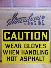 Load image into Gallery viewer, WEAR GLOVES WHEN HANDLING HOT ASPHALT Original Old Stonehouse Sign NOS 10x14
