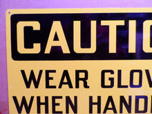 Load image into Gallery viewer, WEAR GLOVES WHEN HANDLING HOT ASPHALT Original Old Stonehouse Sign NOS 10x14
