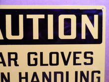 Load image into Gallery viewer, WEAR GLOVES WHEN HANDLING HOT ASPHALT Original Old Stonehouse Sign NOS 10x14
