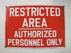 RESTRICTED AREA AUTHORIZED PERSONNEL ONLY Orig Old Porcelain Sign READY MADE NY