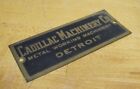 CADILLAC MACHINERY Co DETROIT METAL WORKING Old Brass Nameplate Sign Gas Oil Ad