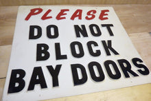 Load image into Gallery viewer, PLEASE DO NOT BLOCK BAY DOORS Old Embossed Gas Station Repair Shop Sign
