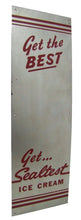 Load image into Gallery viewer, SEALTEST ICE CREAM Old Doorpush Ad Sign GET THE BEST Orig Metal Door Push Dairy
