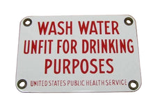 Load image into Gallery viewer, WASH WATER UNFIT DRINKING PURPOSES US PUBLIC HEALTH SERVICE Old Porcelain Sign
