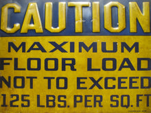 Load image into Gallery viewer, CAUTION MAXIMUM FLOOR LOAD Old Embossed Tin Safety Sign STONEHOUSE DENVER
