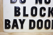 Load image into Gallery viewer, PLEASE DO NOT BLOCK BAY DOORS Old Embossed Gas Station Repair Shop Sign
