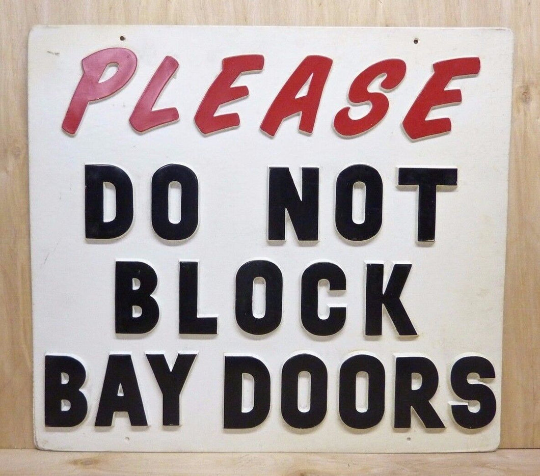 PLEASE DO NOT BLOCK BAY DOORS Old Embossed Gas Station Repair Shop Sign