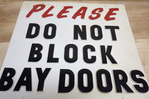 PLEASE DO NOT BLOCK BAY DOORS Old Embossed Gas Station Repair Shop Sign
