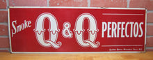 Load image into Gallery viewer, SMOKE Q&amp;Q PERFECTOS Old Embossed Cigar Store Advertising Sign QUINN BROS TROY NY
