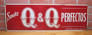 SMOKE Q&Q PERFECTOS Old Embossed Cigar Store Advertising Sign QUINN BROS TROY NY